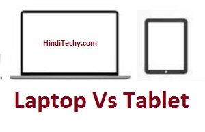 Laptop vs Tablet